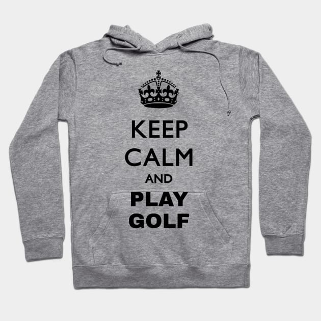 keep calm and play golf Hoodie by ERRAMSHOP